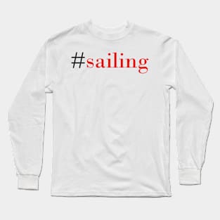 #sailing Long Sleeve T-Shirt